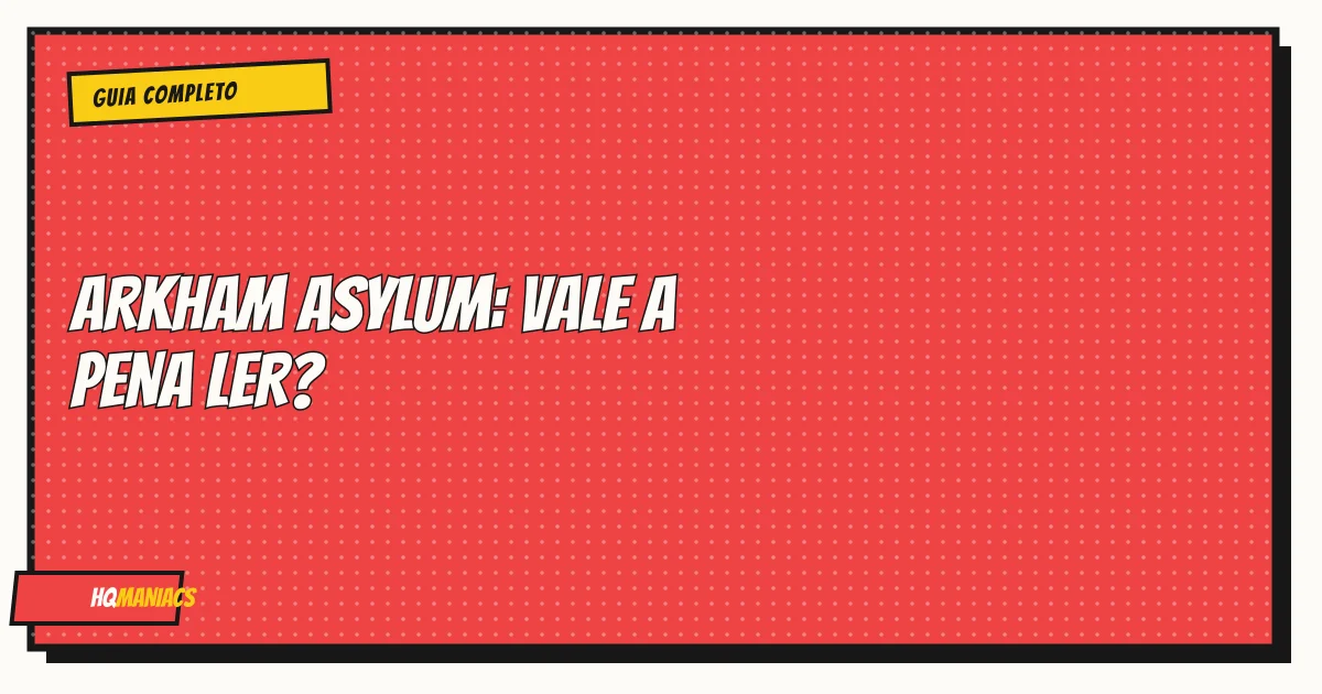 Batman: Arkham Asylum — Vale a Pena Ler? Guia Completo