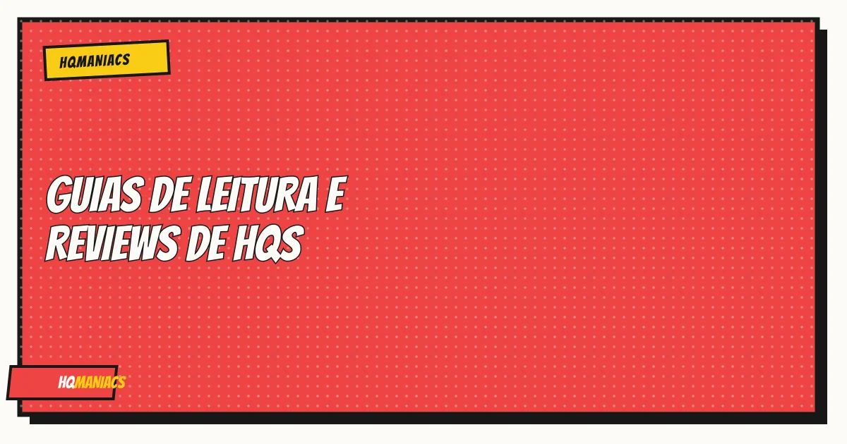 Como Começar a Ler HQs: Guia do Zero para Quem Nunca Leu Quadrinhos
