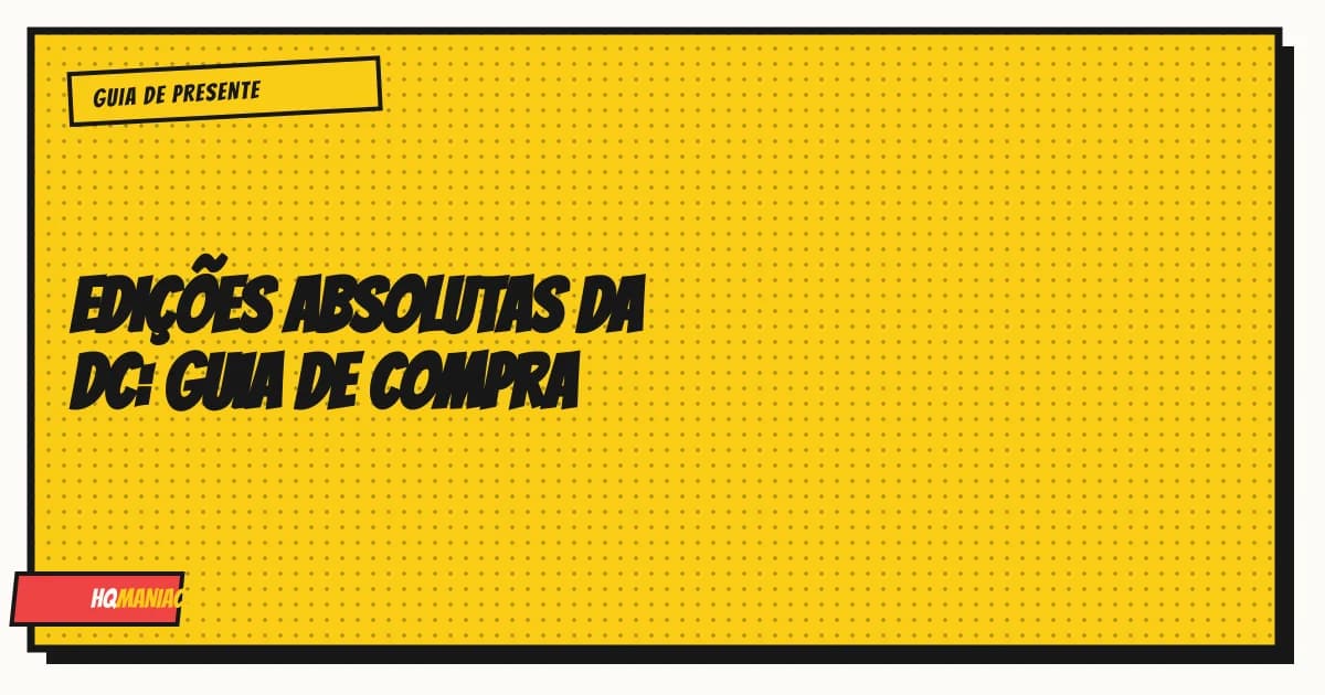 Edições Absolutas da DC: Guia de Compra